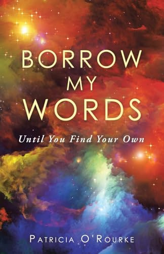 BORROW MY WORDS: Until You Find Your Own