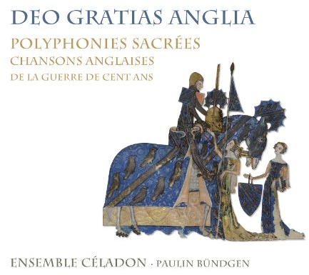Deo Gratias Anglia - Mehrstimmige Gesänge und englische Chansons