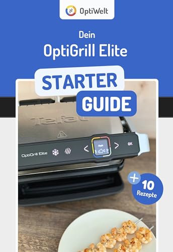 OptiGrill Elite Starter Guide: Das Einsteiger-Handbuch für deinen OptiGrill