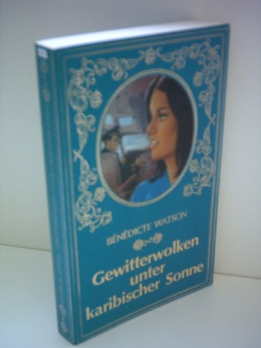Benedicte Watson: Gewitterwolken unter karibischer Sonne