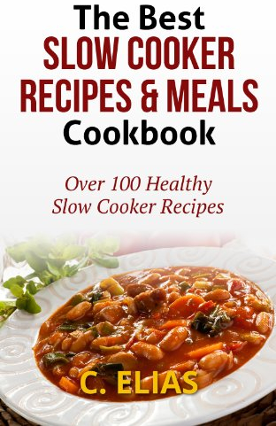 Best Slow Cooker Recipes & Meals Cookbook