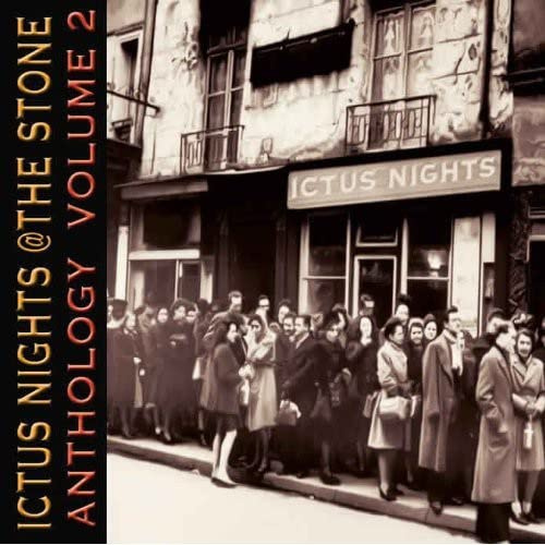 Ictus Nights @ The Stone Anthology Vol.2