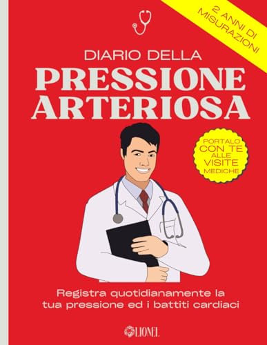 Diario Della Pressione Arteriosa: Regista Quotidianamente La Tua Pressione Arteriosa e le Pulsazioni Sanguigne - 2 Anni di Misurazioni