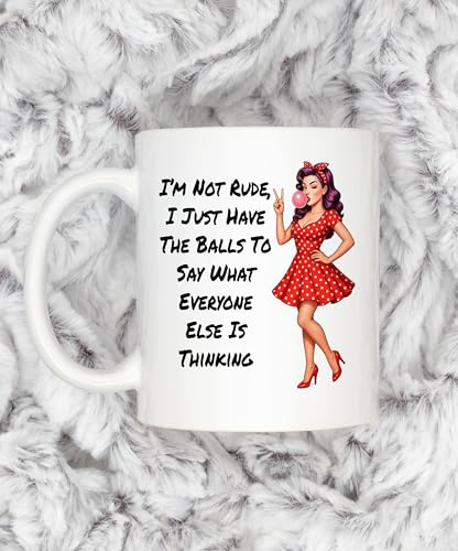 Funny Retro Mug – “I’m Not Rude I Just Have the Balls to Say What Everyone Else is Thinking” – Cheeky Novelty Coffee Mug, Rude Gift for Her