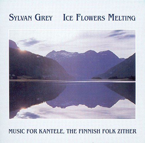 Ice Flowers Melting / Music for Kantele, The Finnish Folk Zither