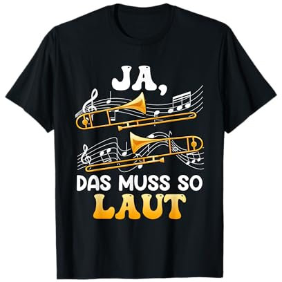 Musiker Ja das muss so laut ich spiele Posaune T-Shirt