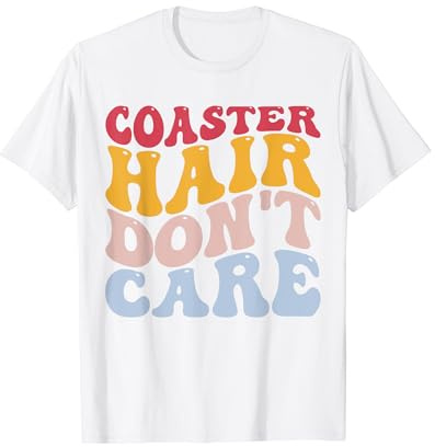 Coaster Hair Don't Care Lustiger Achterbahnliebhaber T-Shirt