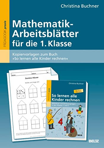 Mathematik-Arbeitsblätter für die 1. Klasse: Kopiervorlagen zum Buch »So lernen alle Kinder rechnen«
