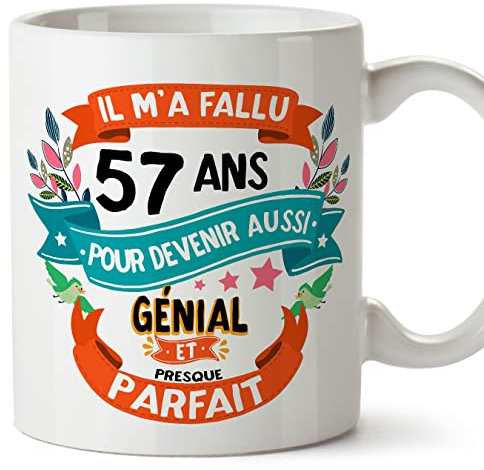 Mugffins Mug/Tasse Joyeux 57 Anniversaire - IL M'A FALLU 57 ANS POUR DEVENIR AUSSI GENIALE - Cadeau Original pour Homme et Femme