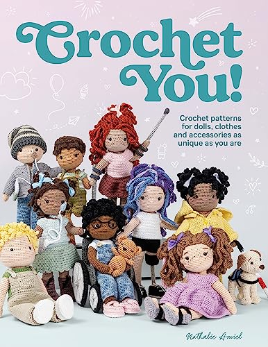 Crochet You!: Crochet patterns for dolls, clothes and accessories as unique as you are (English Edition)