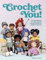 Crochet You!: Crochet patterns for dolls, clothes and accessories as unique as you are (English Edition)