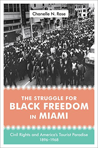 The Struggle for Black Freedom in Miami: Civil Rights and America's Tourist Paradise, 1896-1968 (Making the Modern South) (English Edition)