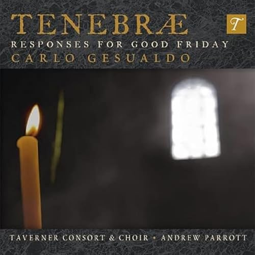 Gesualdo: Tenebrae-Responses for Good Friday