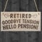 Red Ocean Retired Goodbye Tension Hello Pension Funny Rhyme Wooden Plaque Gift Retirement Sign Present