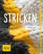 Stricken - so einfach geht's: Mit kostenloser App und Videos zu allen Grundtechniken (GU Nähen, Stricken & Co.)