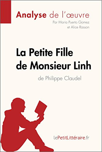 La Petite Fille de Monsieur Linh de Philippe Claudel (Analyse de l'oeuvre): Analyse complète et résumé détaillé de l'oeuvre (Fiche de lecture) (French Edition)