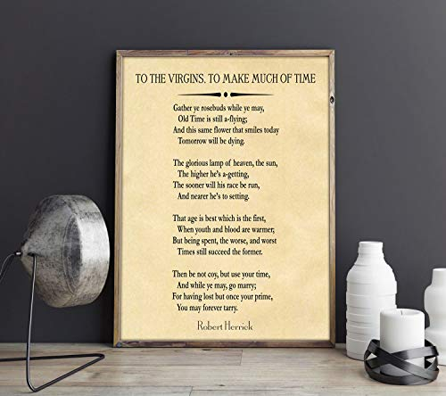 WallBUddy To the Virgins, to Make Much of Time by Robert Herrick Poem Dead Poet's Society Poem Carpe Diem Poem Carpe Diem Quote Seize The Day Poem (20cm x 25cm, Parchment)