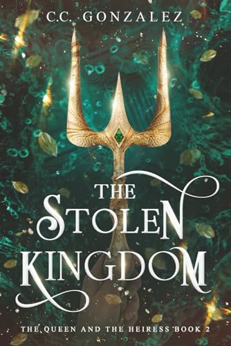 The Stolen Kingdom: The Queen and the Heiress Book 2