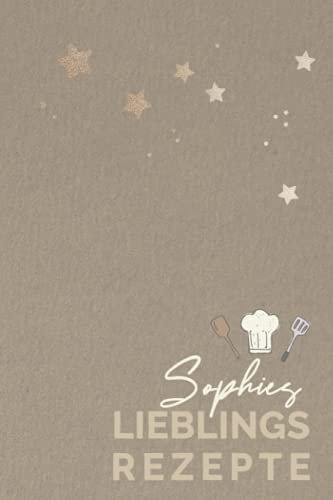 Sophies Lieblingsrezepte: SOPHIE - Personalisiertes Kochbuch bzw. Rezeptbuch zum Selberschreiben,6 x 9 Zoll Pocket Format mit Personalisierbarem ... Rezeptbücher mit Namen zum Selberschreiben)