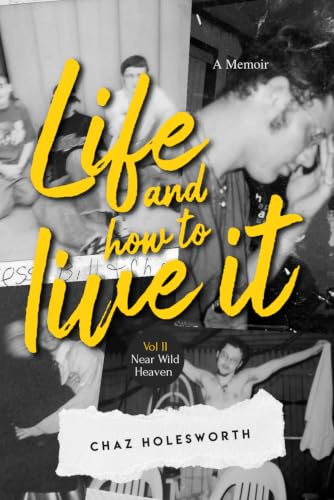 Life and How to Live it: Near Wild Heaven