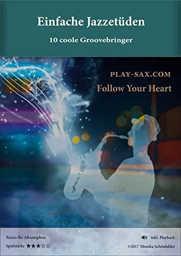EINFACHE JAZZETÜDEN – 10 coole Groovebringer | Spielstärke ★ ★ ★ ☆ ☆ | Saxophonbuch mit Playback für Altsaxophon
