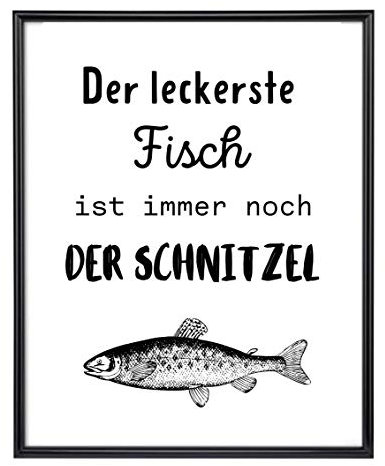 Din A4 Kunstdruck ohne Rahmen - Lustiger Spruch - Fisch Schnitzel - Kochen Essen Küche Esszimmer Humor Druck Poster Bild