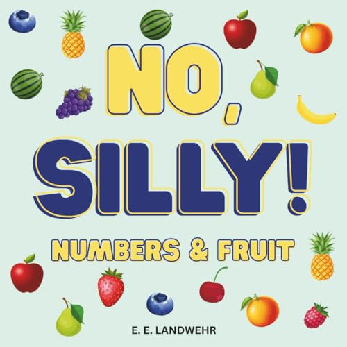 No, Silly! Numbers and Fruit