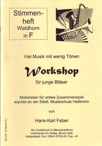Viel Musik mit wenig Tönen für junge Bläser. Workshop für Bläsergruppen (Einzelstimme: Waldhorn in F) (Musik für Blechbläser)