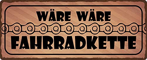 Blechschild 27x10cm gewölbt Wäre Wäre Fahrradkette Sprüche Deko Geschenk Schild