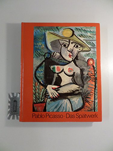 Pablo Picasso: Das Spätwerk Themen 1964 - 1972