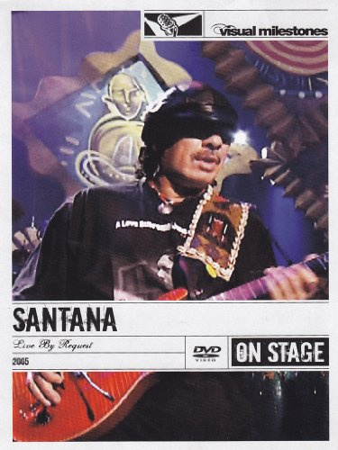 Santana - Live by Request - On Stage/Visual Milestones