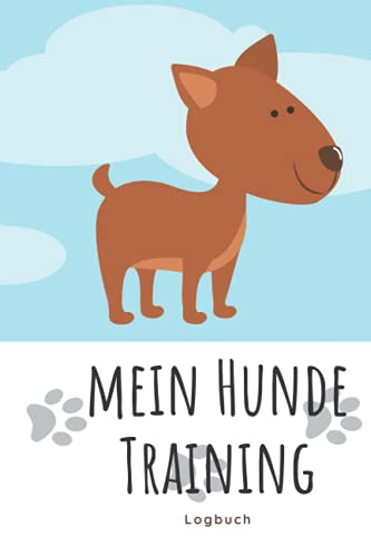 Mein Hunde Trainingsbuch: Trainings-Logbuch