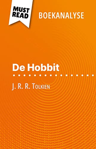 De Hobbit van J. R. R. Tolkien (Boekanalyse): Volledige analyse en gedetailleerde samenvatting van het werk (Dutch Edition)