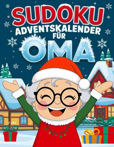 Oma's Rätsel Adventskalender sudoku 2024: Der Rätsel Weihnachtskalender mit 72 Rätseln in großer Schrift für Erwachsene: rätsel adventskalender erwachsene