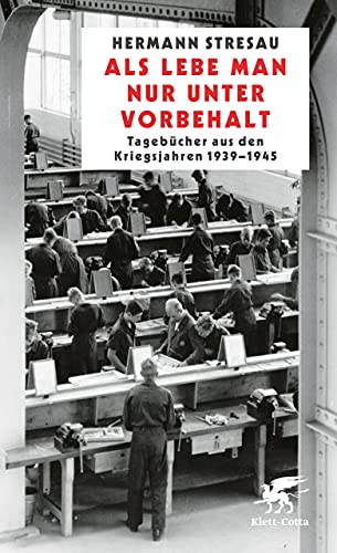 Als lebe man nur unter Vorbehalt: Tagebücher aus den Kriegsjahren 1939-1945