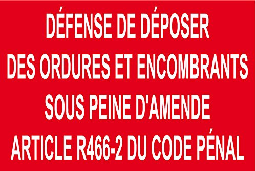 adhésif concept Panneau défense de déposer des ordures et encombrants sous peine d'amende article R466-2 du code pénal. PVC 3mm, Blanc, 300x450mm, Sign, Minimaliste