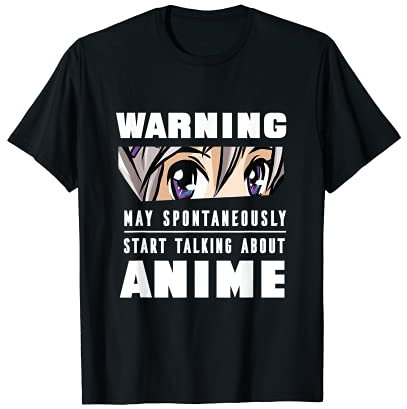 Warning I May Spontaneously Start Talking About Anime T-Shirt