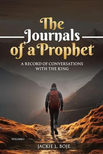 THE JOURNALS OF A PROPHET: A Record of Conversation with the King: A Record of Conversations with the King
