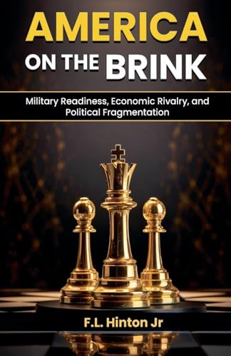 America on the Brink: Military Readiness, Economic Rivalry, and Political Fragmentation