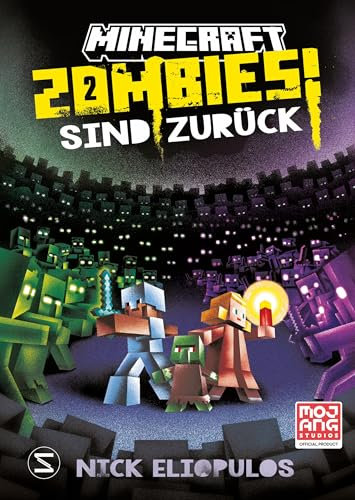 Minecraft. Zombies sind zurück! (Band 2): Ein offizieller Minecraft-Roman | Der Lesespaß geht weiter: Ein neues Zombie-Abenteuer für Minecraft-Fans ab 10! (Minecraft Zombies)