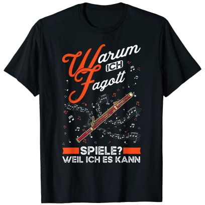 Warum ich Fagott spiele? Weil ich es kann Fagottist Fagott T-Shirt