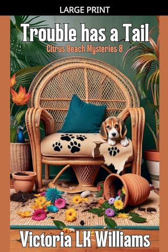 Trouble Has A Tail (Citrus Beach Mysteries, Band 8)
