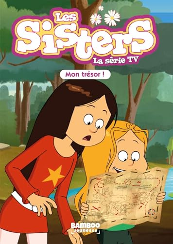 Les Sisters - La Série TV - Poche - tome 72: Mon trésor !
