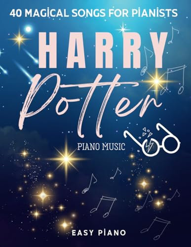 Harry Potter Piano Music: 40 Magical Songs for Pianists