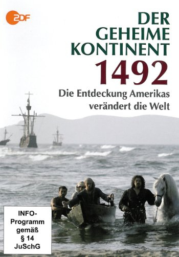 1492 - Der geheime Kontinent: Die Entdeckung Amerikas verändert die Welt