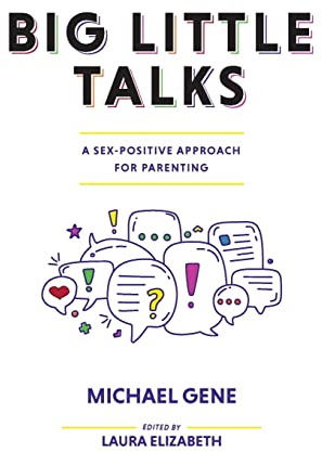 Big Little Talks: A Sex-Positive Approach for Parenting