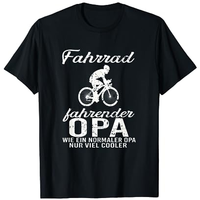 Fahrrad fahrender Opa wie ein normaler Opa nur viel cooler T-Shirt