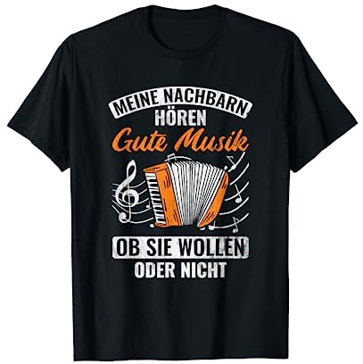 Nachbarn Hören Gute Musik Steirische Harmonika Akkordeon T-Shirt