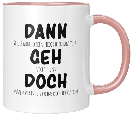 TassenTicker - Dann geh doch - Abschiedsgeschenk Kollegen - beste kollegin - Jobwechsel - Geschenk - Abschied - Neuer Job - lieblingskollegin - Renteneintritt - Rente - kollege (Rosa), TTT099