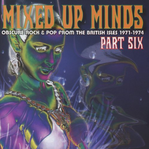 Mixed Up Minds Part Six: Obscure Rock & Pop from the British Isles